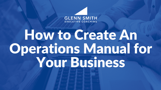 How to Create An Operations Manual for Your Business