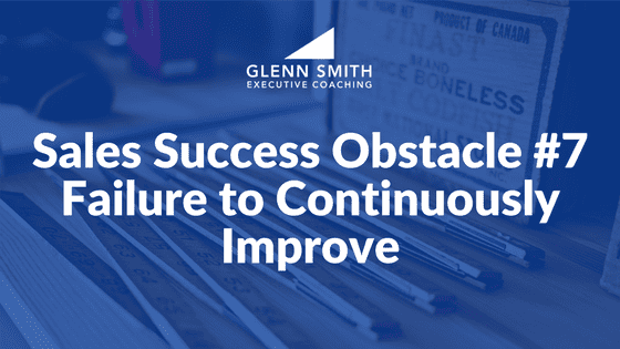 sales success obstacle failure to continuously improve