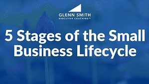 5 Stages of the Small Business Lifecycle