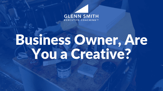 Business Owner, Are You a Creative_
