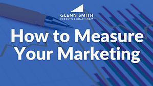 How to Measure Your Marketing