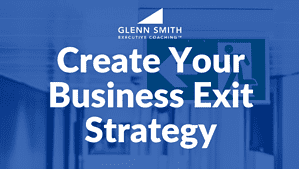Create Your Business Exit Strategy