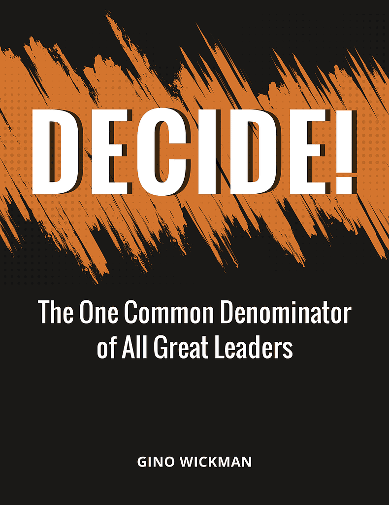 Decide - The One Common Denominator of All Great Leaders