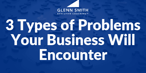 3 Types of Problems Your Business Will Encounter