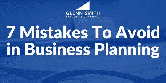 7 Mistakes to Avoid in Business Planning