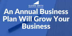 An Annual Business Plan Will Grow Your Business annual business plan will grow your business