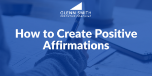 How to Create Positive Affirmations How to Create Positive Affirmations