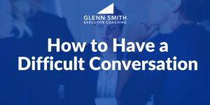 How to Have a Difficult Conversation How to Have a Difficult Conversation