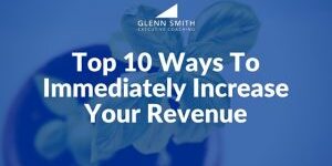 Top 10 Ways To Immedieately Increase Revenue increase your revenue