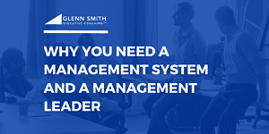 Featured Image -Why You Need A Management System And A Management Leader