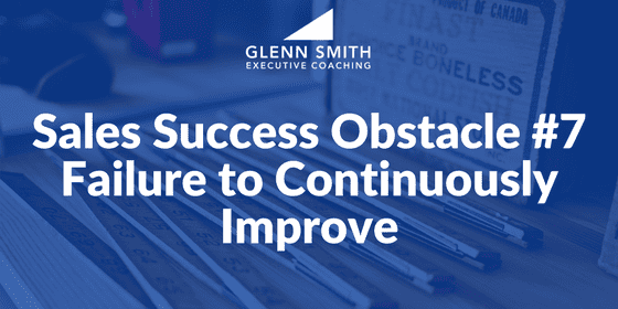 sales success obstacle failure to continuously improve