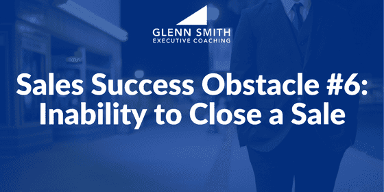 sales success obstacle inability to close a sale